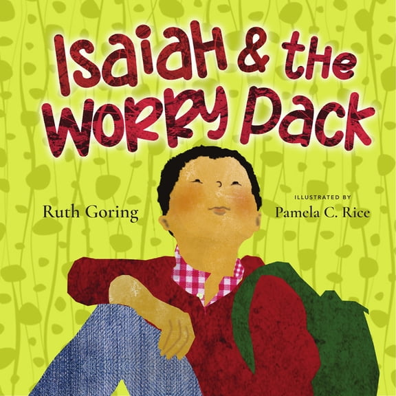 Isaiah and the Worry Pack: Learning to Trust God with All Our Fear and Anxiety, (Hardcover)