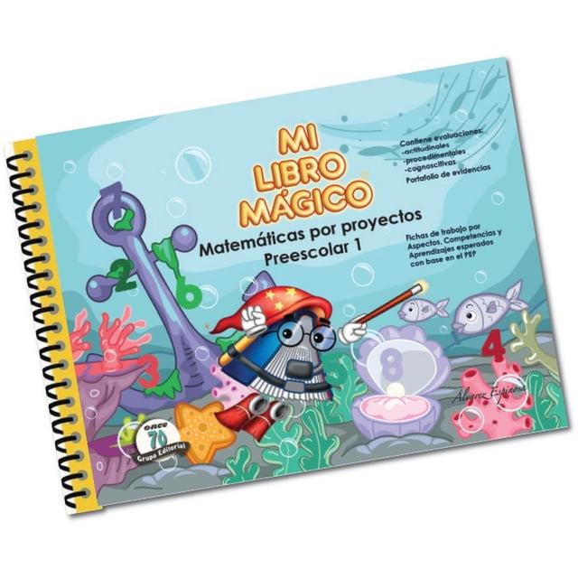 MI LIBRO MAGICO. MATEMATICAS POR PROYECTOS PREESCOLAR 1 GRUPO EDITORIAL ONCESETENTA GABRIEL GERARDO ALVAREZ ESPINOSA