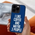 thumbnail image 4 of I Like Coffee iPhone 14 Pro Max Case - Sarcastic Phone Case for iPhone 14 Pro Max - Printed iPhone 14 Pro Max Case, 4 of 4