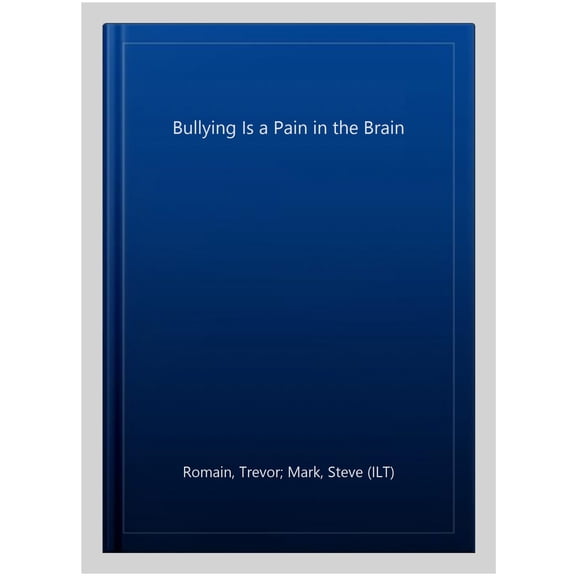 Pre-Owned Bullying Is a Pain in the Brain (Paperback) 1631980653 9781631980657