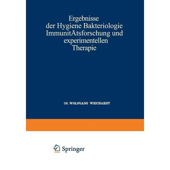 Ergebnisse Der Hygiene Bakteriologie ImmunitÃ¤tsforschung Und Experimentellen Therapie: Fortsetzung Des Jahresberichts Ãb, (Paperback)