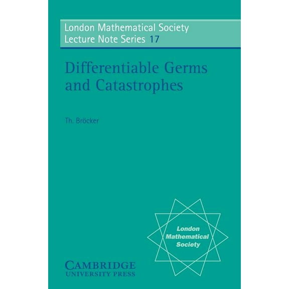 London Mathematical Society Lecture Note Differentiable Germs and Catastrophes, Book 17, (Paperback)