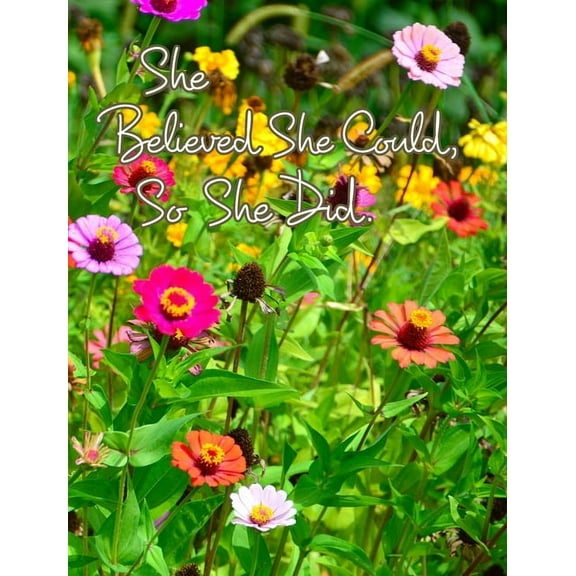 She Believed She Could, So She Did: Inspirational Quote, Beautiful Summer Flowers Notebook, Journal, (Hardcover)