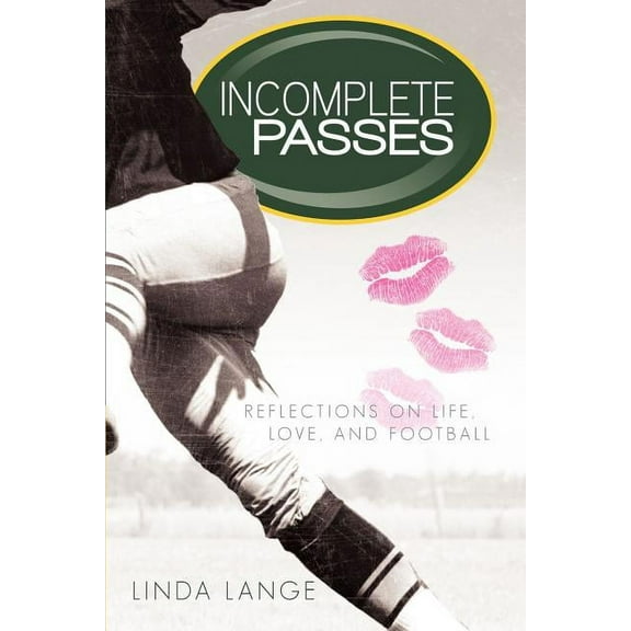 Incomplete Passes: Reflections on Life, Love, and Football (Paperback)