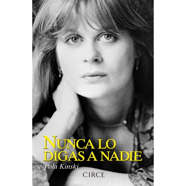 NUNCA LO DIGAS A NADIE CIRCE EDICIONES POLA KINSKI