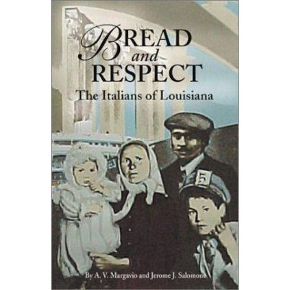 Pre-Owned Bread and Respect: The Italians of Louisiana (Hardcover) 1589800230 9781589800236