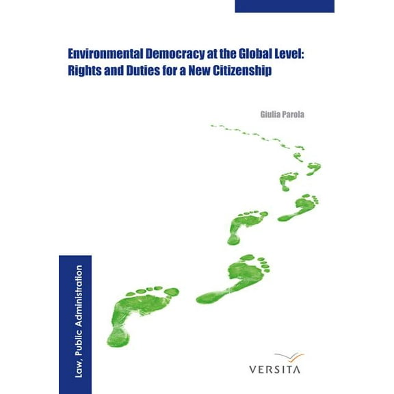 Environmental Democracy at the Global Level:: Rights and Duties for a New Citizenship (Hardcover)