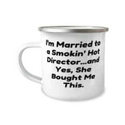 Husband Gifts For Husband, I'm Married to a Smokin' Hot Director.and Yes, She Bought Me This, Unique Husband 12oz Camper Mug, From Wife