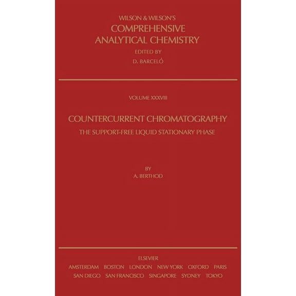 Wilson & Wilson's Comprehensive Analytic Countercurrent Chromatography: Volume 38, Book 38, (Hardcover)
