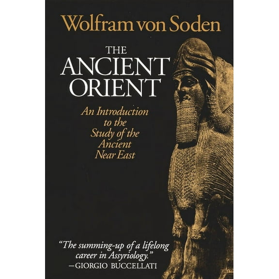 The Ancient Orient: An Introduction to the Study of the Ancient Near East, (Paperback)