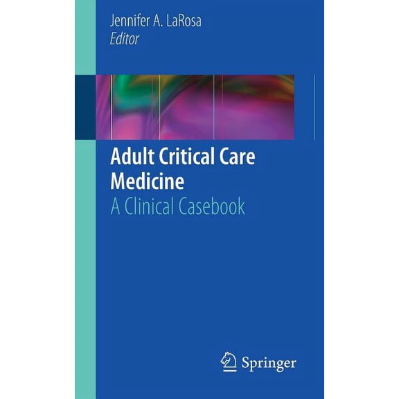 Adult Critical Care Medicine : A Clinical Casebook