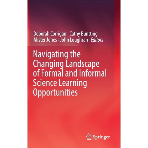 Navigating the Changing Landscape of Formal and Informal Science Learning Opportunities, (Hardcover)