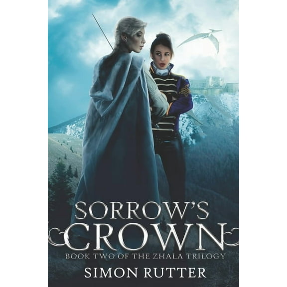 Zhala Trilogy Sorrow's Crown: Book II of the Zhala Trilogy, Book 2, (Paperback)