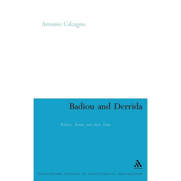 Badiou and Derrida: Politics, Events and Their Time, (Hardcover)