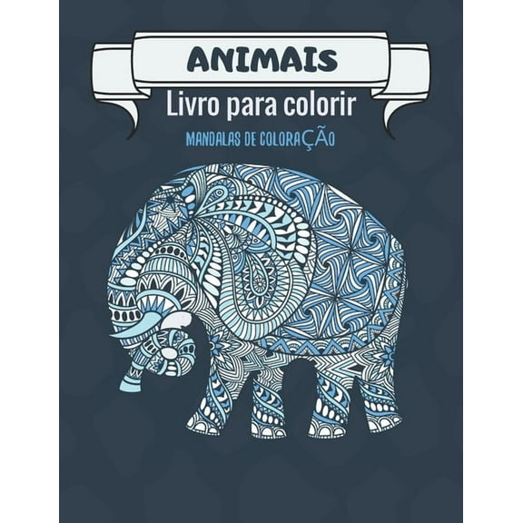 Animais - Livro para colorir Mandalas: Maravilhosos Mandalas para Apaixonados - Livro para Colorir Adultos e Crianças An, (Paperback)