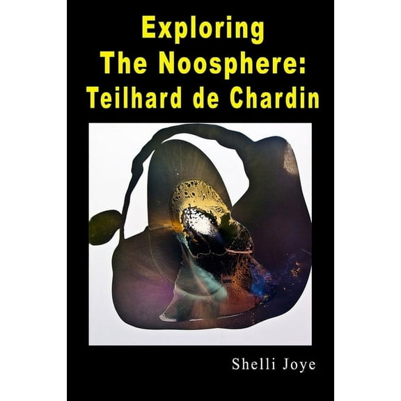 Exploring the Noosphere: Teilhard de Chardin (Paperback)
