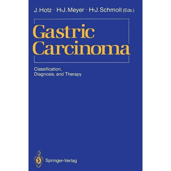 Gastric Carcinoma: Classification, Diagnosis, and Therapy, (Paperback)