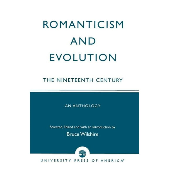 Romanticism and Evolution: The Nineteenth Century: An Anthology, (Paperback)