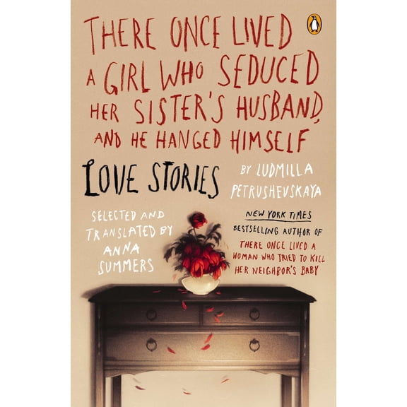 Pre-Owned There Once Lived a Girl Who Seduced Her Sister's Husband, and He Hanged Himself: Love Stories (Paperback) 0143121529 9780143121527
