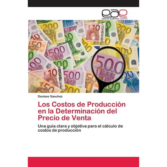Los Costos de Producción en la Determinación del Precio de Venta (Paperback)