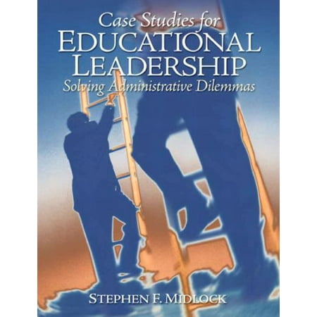 Case Studies for Educational Leadership: Solving Administrative Dilemmas, Used [Paperback]