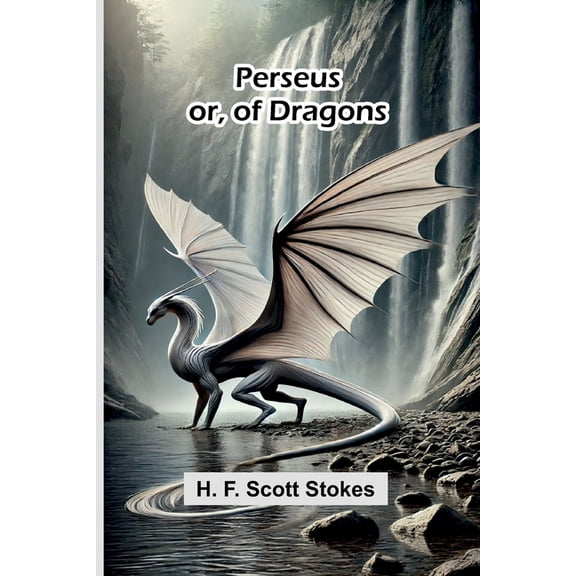 Perseus: Or, Of Dragons, (Paperback)