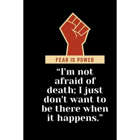 I'm not afraid of death; I just don't want to be there when it happens., (Paperback)