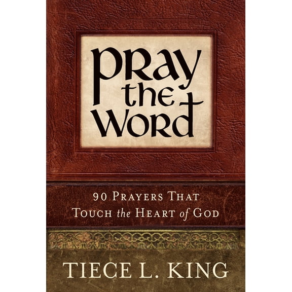 Pray the Word: 90 Prayers That Touch the Heart of God (Paperback)