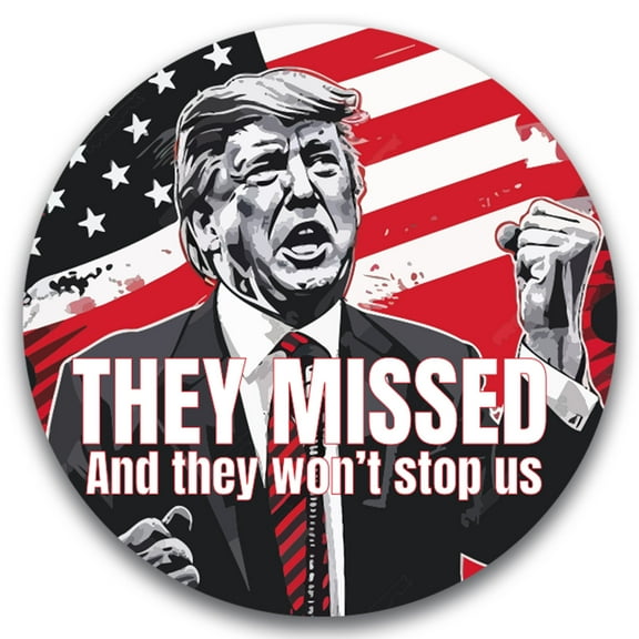 Magnet Me Up They Missed and They Won't Stop Us Republican Magnet Decal 5" Round