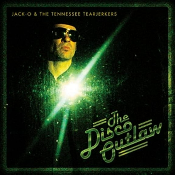 Jack-O & the Tearjerkers - The Disco Outlaw - Alternative - CD
