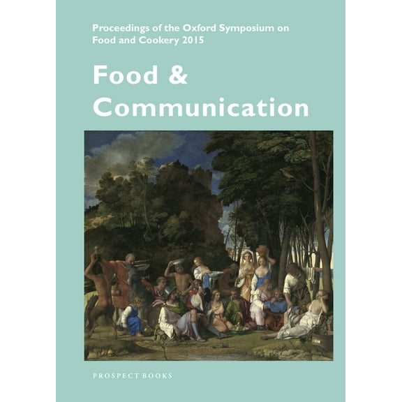 Proceedings of the Oxford Symposium on Food and Cookery, (Paperback)