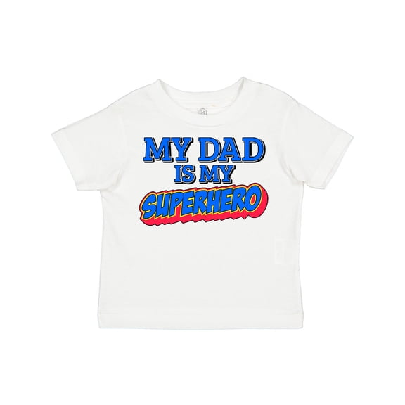 Inktastic My Dad is My Superhero Boys or Girls Toddler T-Shirt