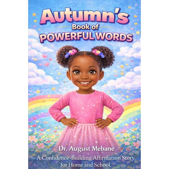 The Little Leader Autumn's Book of Powerful Words: A Confidence-Building Affirmation Story for Home and School, (Paperback)