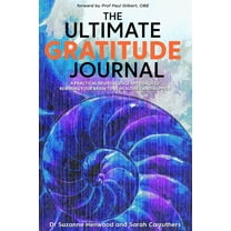 The Ultimate Gratitude Journal: A practical neuroscience approach to rewiring your brain to be healthier and happier, (Paperback)