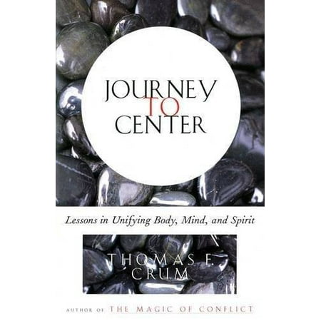 Journey to Center: Lessons in Unifying Body, Mind, and Spirit, Pre-Owned (Paperback)