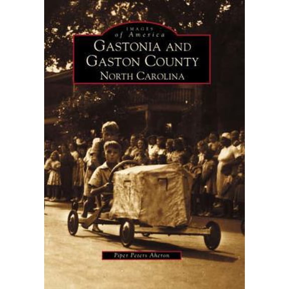 Pre-Owned Gastonia and Gaston County (Paperback) 0738506737 9780738506739