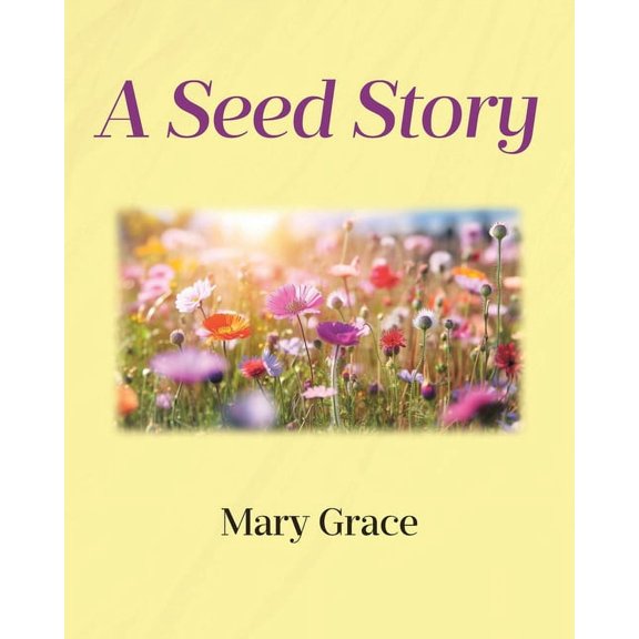 A Seed Story, (Paperback)
