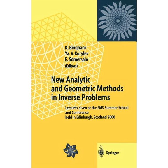 New Analytic and Geometric Methods in Inverse Problems: Lectures Given at the EMS Summer School and Conference Held in E, (Hardcover)
