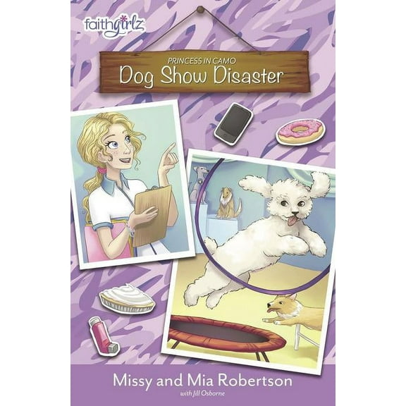 Faithgirlz / Princess in Camo Dog Show Disaster, Book 3, (Paperback)