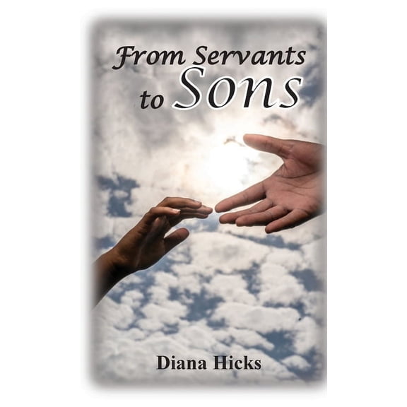 From Servants to Sons, (Paperback)