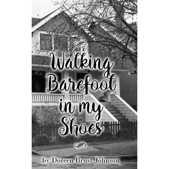 Walking Barefoot in my Shoes (Paperback)