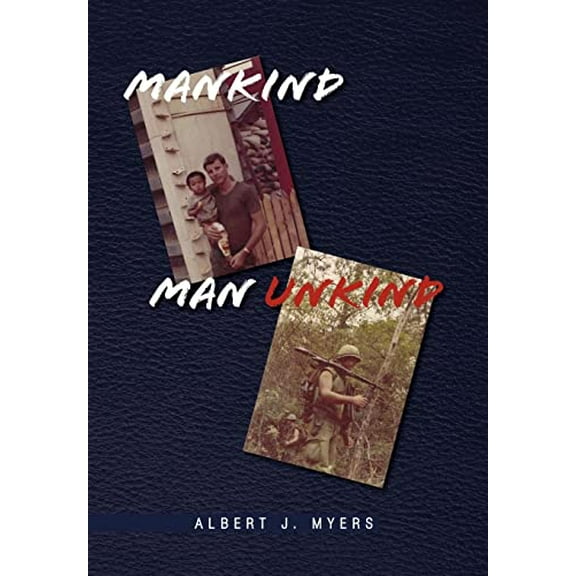 Pre-Owned Mankind Man Unkind, 9781462871551, 1462871550, Hardcover, Illustrated edition