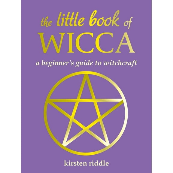 The Little Book of Crafts The Little Book of Wicca: A Beginner's Guide to Witchcraft, (Hardcover)