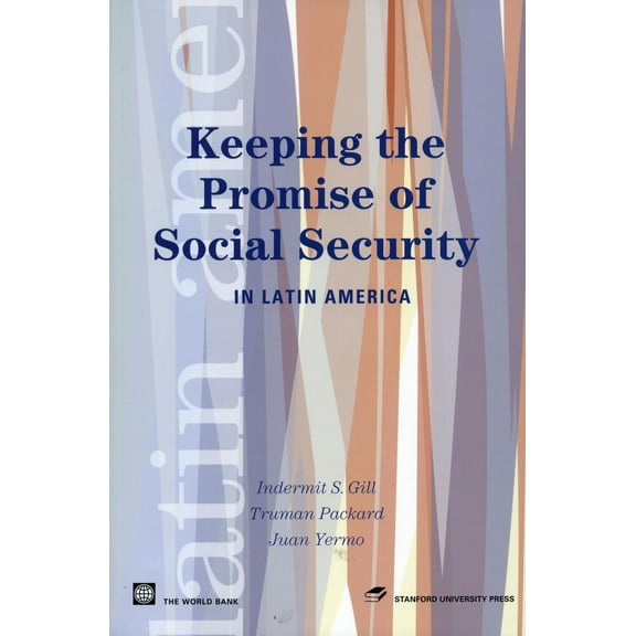 Latin American Development Forum: Keeping the Promise of Social Security in Latin America (Hardcover)