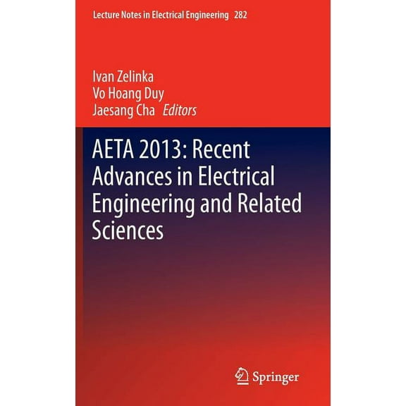 Lecture Notes in Electrical Engineering Aeta 2013: Recent Advances in Electrical Engineering and Related Sciences, Book 282, (Hardcover)