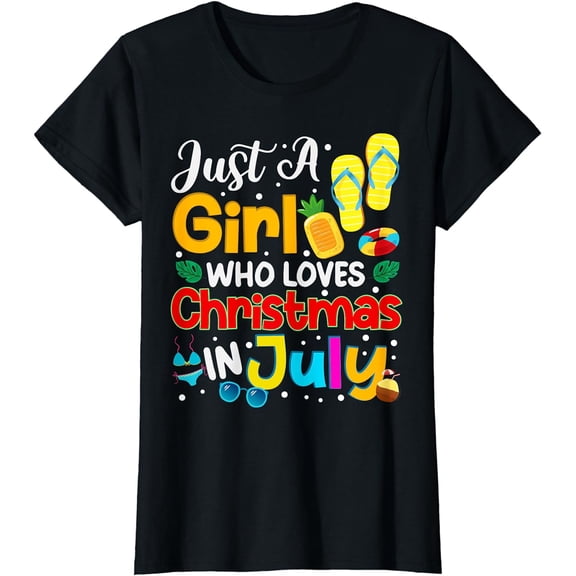Just A Girl Who Loves Christmas In July Summer Womens Girls T-Shirt
