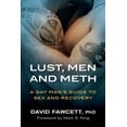 thumbnail image 2 of Lust, Men, et Meth: Guide d'Un Homme Gay pour le Sexe et la Récupération, 2 of 2
