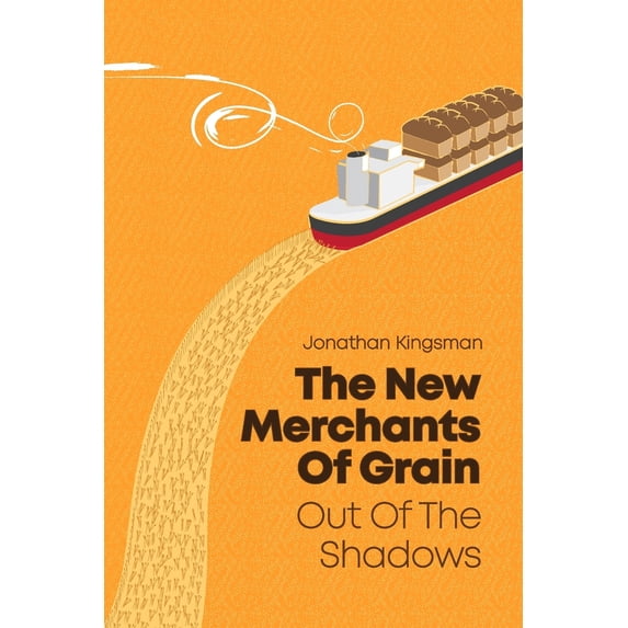 Pre-Owned Out of the Shadows: The New Merchants of Grain (Paperback) 170426782X 9781704267821