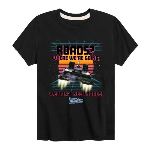 Back To The Future - Where We're Going Don't Need Roads - Toddler & Youth Short Sleeve Graphic T-Shirt