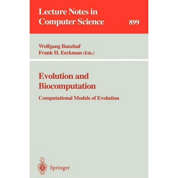 Lecture Notes in Computer Science Evolution and Biocomputation: Computational Models of Evolution, Book 899, (Paperback)